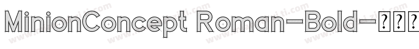 MinionConcept Roman-Bold字体转换
